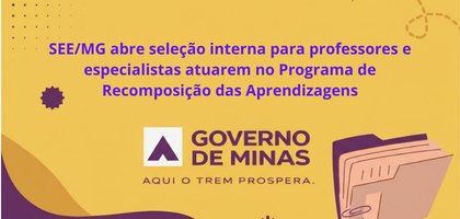 SEE/MG abre seleção interna para professores e especialistas atuarem no Programa de Recomposição das Aprendizagens