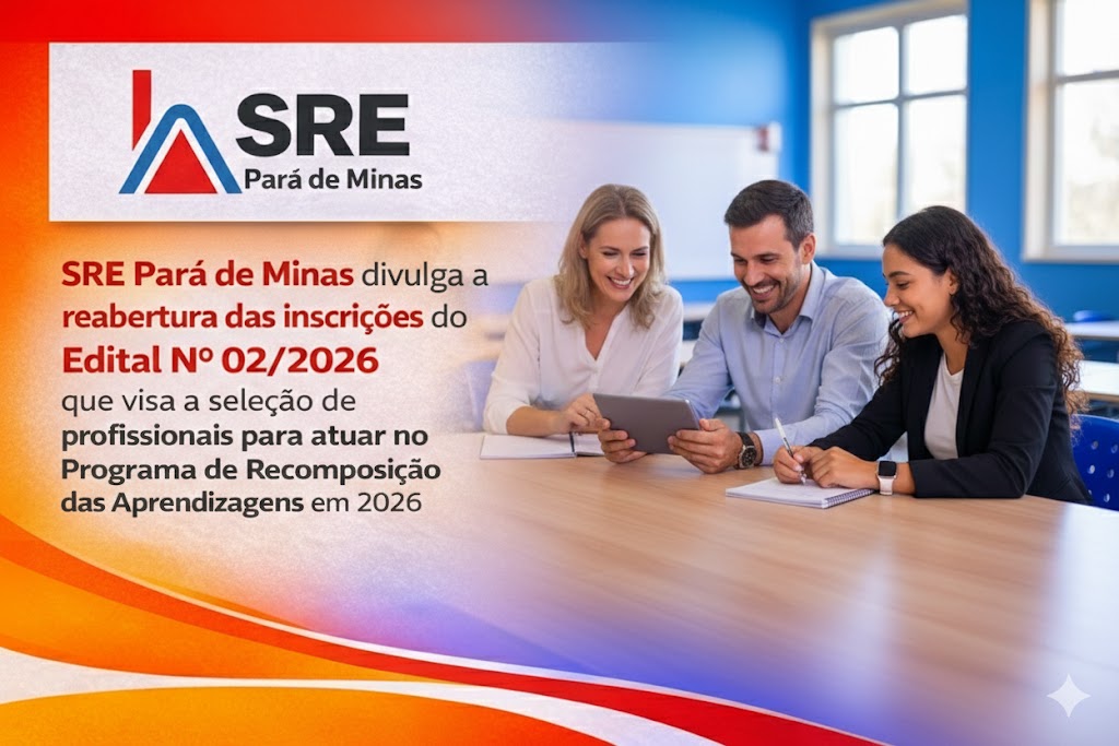 SRE Pará de Minas divulga a reabertura das inscrições do Edital nº 02/2026 que visa a seleção de profissionais para atuar no Programa de Recomposição das Aprendizagens em 2026