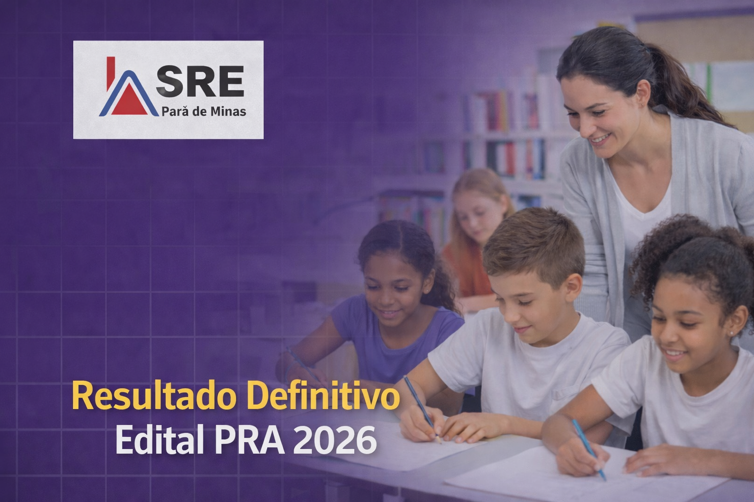 SRE Pará de Minas divulga o Resultado Definitivo dos candidatos classificados conforme Edital nº 02/2026 que visa a seleção de profissionais para atuar no Programa de Recomposição das Aprendizagens em 2026