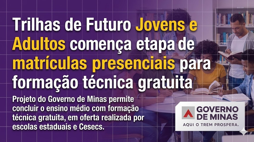 Trilhas de Futuro Jovens e Adultos começa etapa de matrículas presenciais