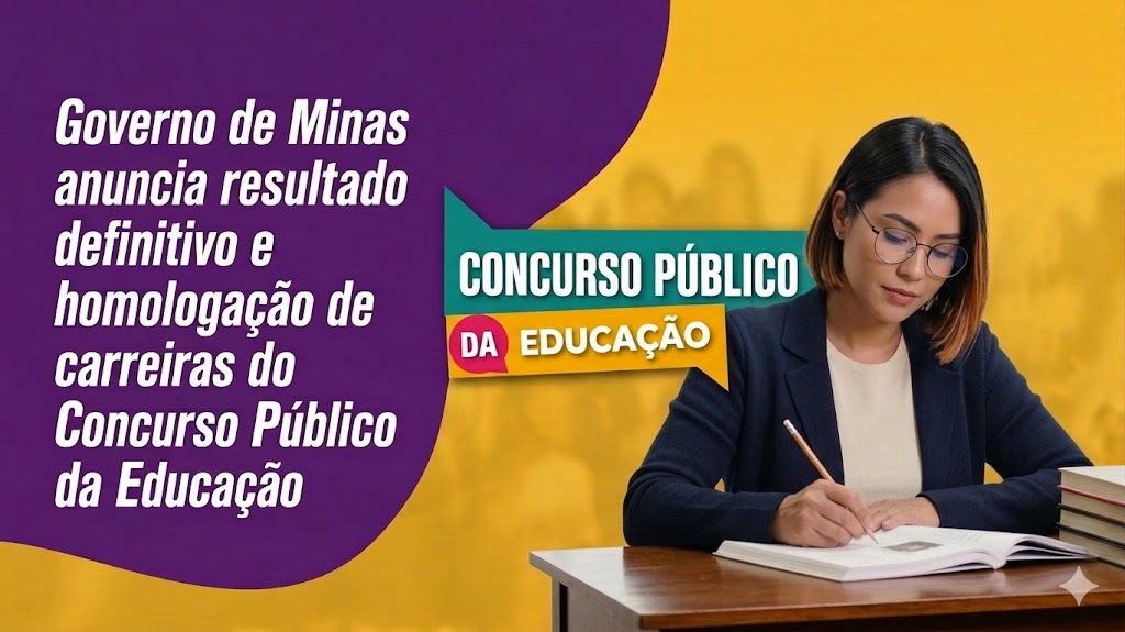 Governo de Minas anuncia resultado definitivo e homologação de carreiras do Concurso Público da Educação