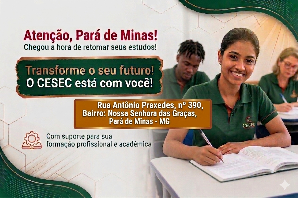 “CESEC Dona Afonsina de Pará de Minas” Valorizando a história e o futuro da nossa gente