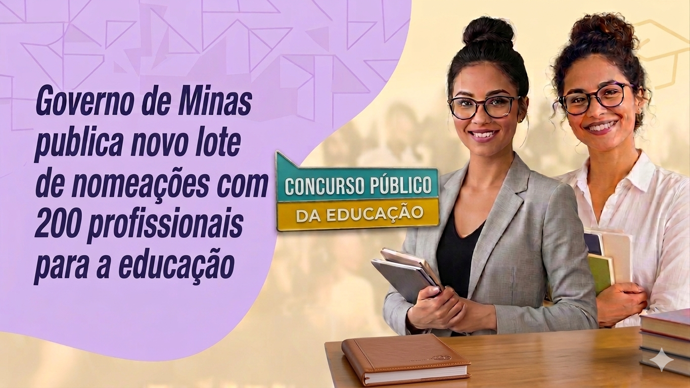 Governo de Minas publica novo lote de nomeações com 200 profissionais para a educação 