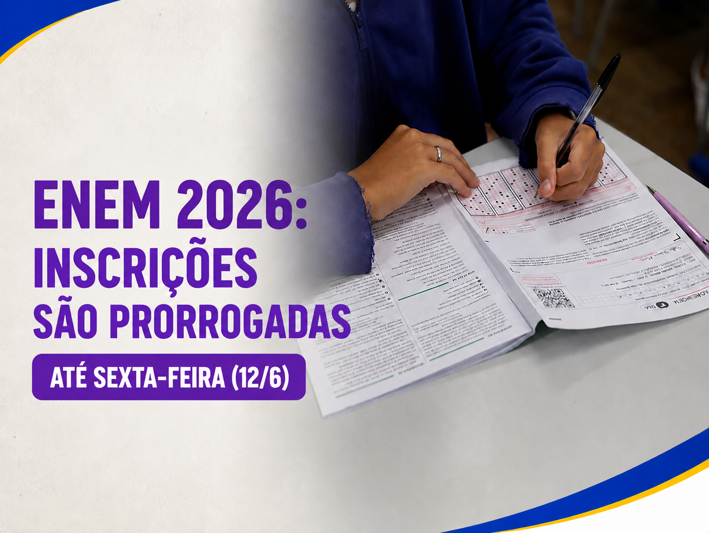 Enem 2026: inscrições são prorrogadas até sexta-feira (12/6) 
