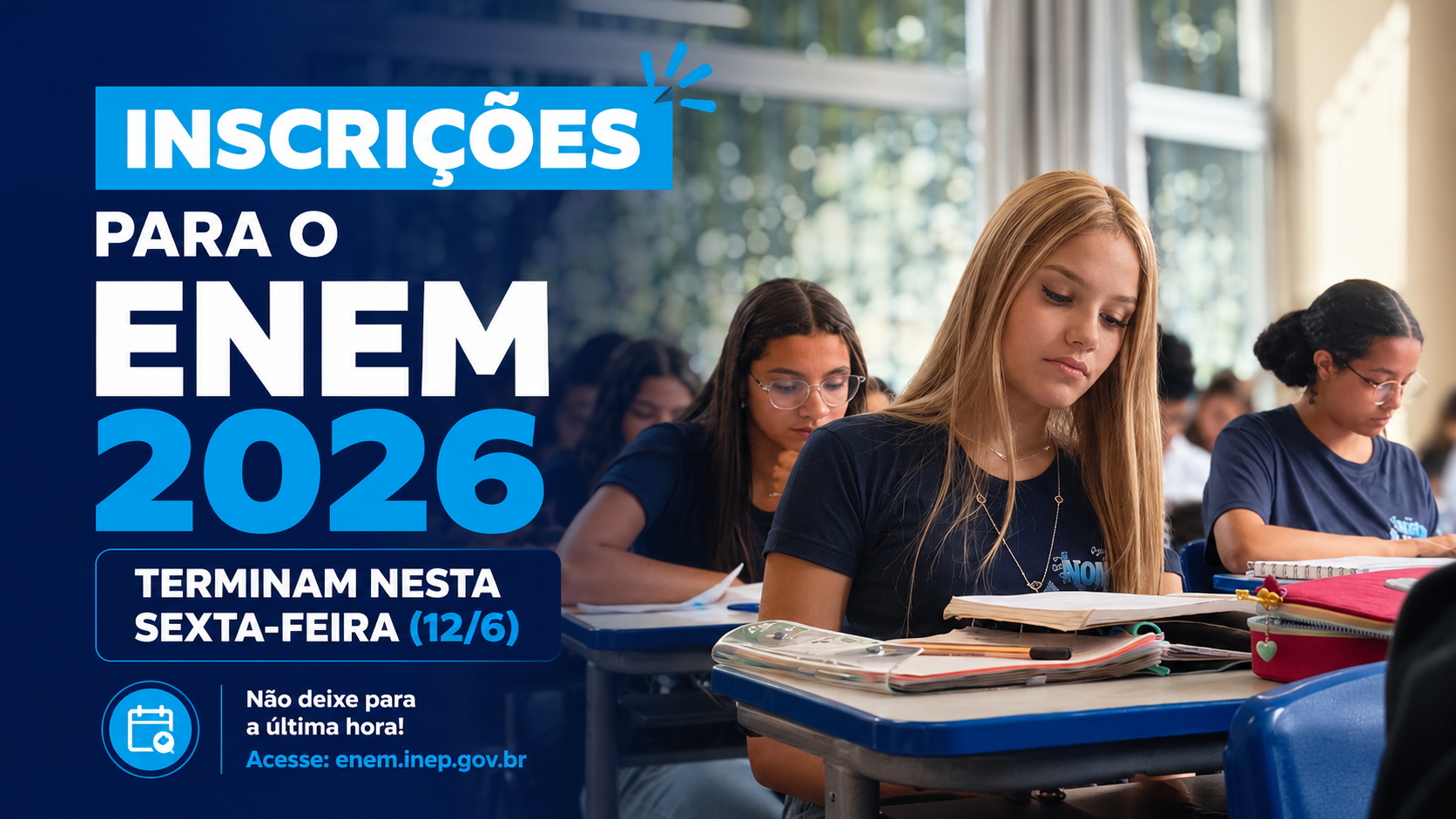 Inscrições para o Enem 2026 terminam nesta sexta-feira (12/6)