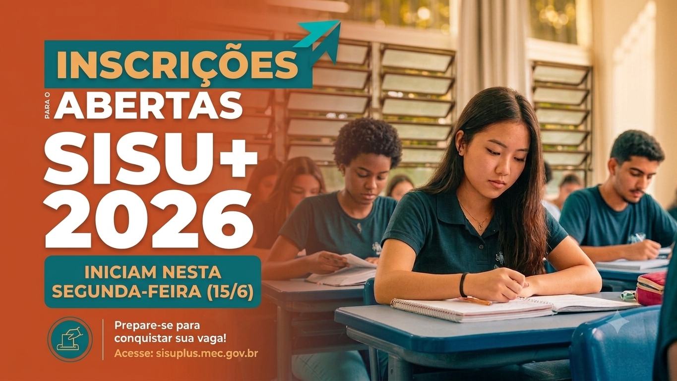 Inscrições para o Sisu+ 2026 estão abertas a partir desta segunda-feira (15/6)