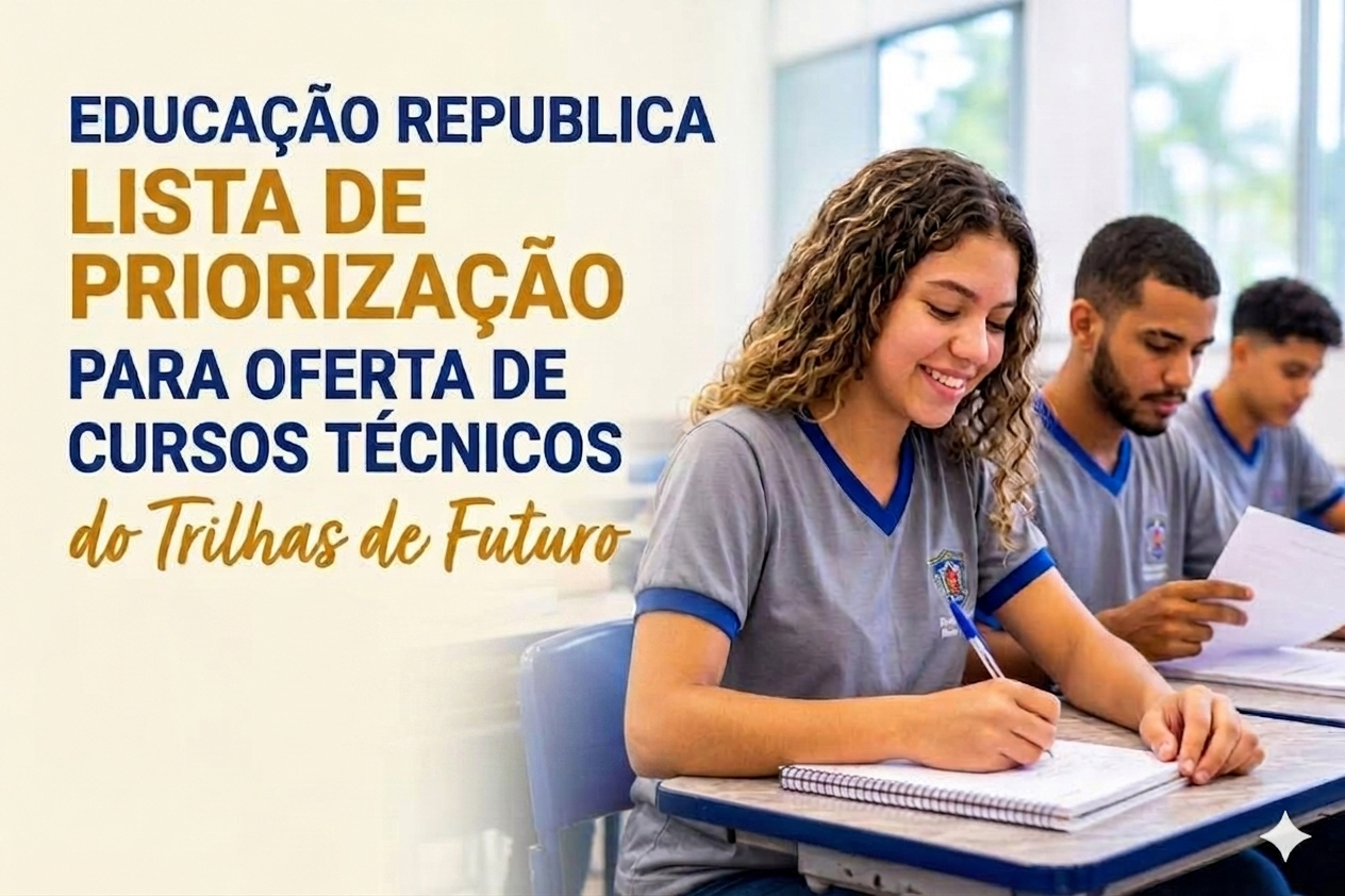 Educação republica Lista de Priorização para oferta de cursos técnicos do Trilhas de Futuro