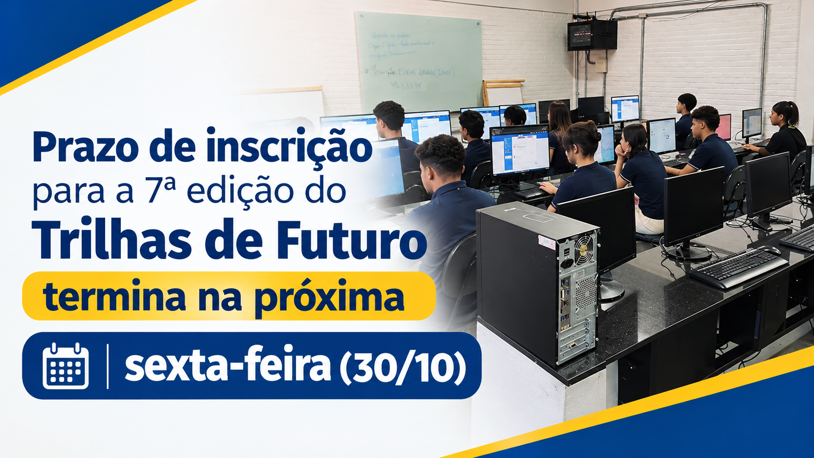 Prazo de inscrição para a 7ª edição do Trilhas de Futuro termina na próxima sexta-feira (30/10)